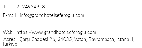Grand Hotel Seferolu telefon numaralar, faks, e-mail, posta adresi ve iletiim bilgileri